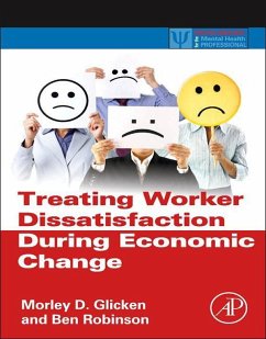 Treating Worker Dissatisfaction During Economic Change (eBook, ePUB) - Glicken, Morley D.; Robinson, Ben