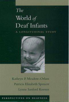 The World of Deaf Infants (eBook, PDF) - Meadow-Orlans, Kathryn P.; Spencer, Patricia Elizabeth; Koester, Lynne Sanford