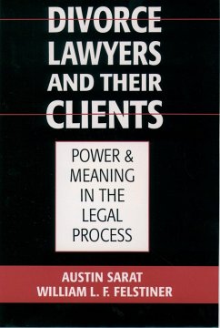 Divorce Lawyers and Their Clients (eBook, PDF) - Sarat, Austin; Felstiner, William L. F.