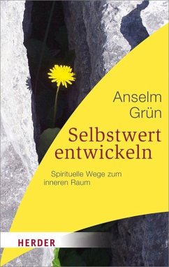 Selbstwert entwickeln - Grün, Anselm