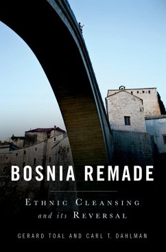 Bosnia Remade (eBook, PDF) - Toal, Gerard; Dahlman, Carl T.