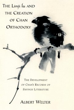 The Linji Lu and the Creation of Chan Orthodoxy (eBook, ePUB) - Welter, Albert