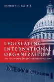 Legislating International Organization (eBook, PDF) Legislating International Organization (eBook, PDF)