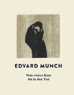 Edvard Munch. Vom ersten Kuss bis in den Tod - Höper, Corinna