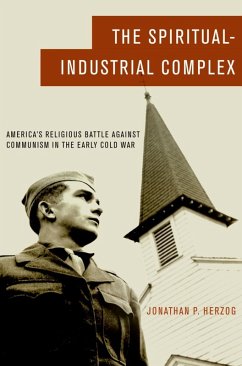 The Spiritual-Industrial Complex (eBook, ePUB) - Herzog, Jonathan P.