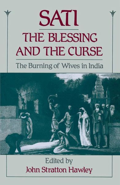 Sati, the Blessing and the Curse (eBook, PDF) Sati, the Blessing and the Curse (eBook, PDF)