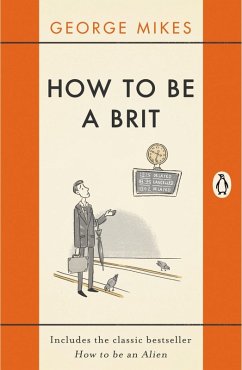 How to be a Brit (eBook, ePUB) - Mikes, George