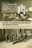 Schule, Ausbildung und Beruf im alpinen Raum Schule, Ausbildung und Beruf im alpinen Raum