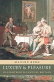 Luxury and Pleasure in Eighteenth-Century Britain (eBook, PDF)