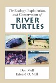 The Ecology, Exploitation and Conservation of River Turtles (eBook, PDF)