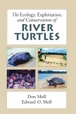 The Ecology, Exploitation and Conservation of River Turtles (eBook, PDF) The Ecology, Exploitation and Conservation of River Turtles (eBook, PDF)