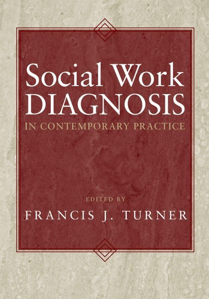 Social Work Diagnosis in Contemporary Practice (eBook, PDF) Social Work Diagnosis in Contemporary Practice (eBook, PDF)
