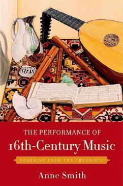 The Performance of 16th-Century Music (eBook, ePUB) - Smith, Anne