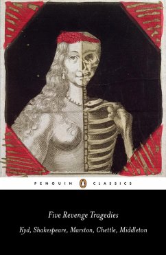 Five Revenge Tragedies (eBook, ePUB) - Kyd, Thomas; Middleton, Thomas; Shakespeare, William; Marston, John; Chettle, Henry