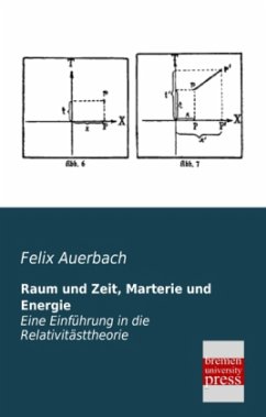 Raum und Zeit, Marterie und Energie - Auerbach, Felix