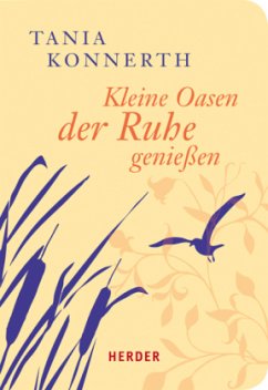 Kleine Oasen der Ruhe genießen - Konnerth, Tania