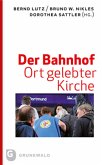 Der Bahnhof - Ort gelebter Kirche