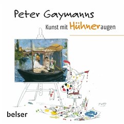 Kunst mit Hühneraugen - Gaymann, Peter