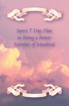 Sam's 7 Day Plan to Being A Better Member of Mankind