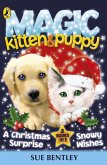 Magic Kitten and Magic Puppy: A Christmas Surprise and Snowy Wishes (eBook, ePUB)