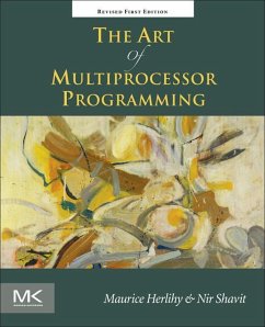 The Art of Multiprocessor Programming, Revised Reprint (eBook, ePUB) - Herlihy, Maurice; Shavit, Nir