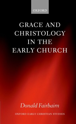 Grace and Christology in the Early Church (eBook, PDF) - Fairbairn, Donald