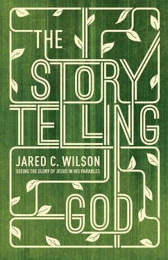 The Storytelling God - Wilson, Jared C.