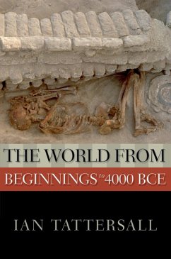 The World from Beginnings to 4000 BCE (eBook, ePUB) - Tattersall, Ian