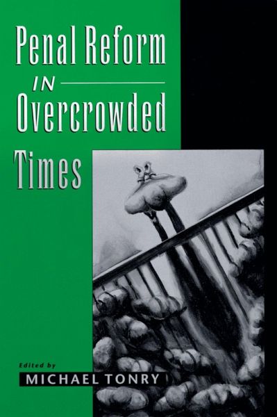 Penal Reform in Overcrowded Times (eBook, PDF) Penal Reform in Overcrowded Times (eBook, PDF)