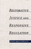 Restorative Justice & Responsive Regulation (eBook, PDF) Restorative Justice & Responsive Regulation (eBook, PDF)