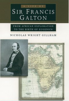 A Life of Sir Francis Galton (eBook, PDF) - Gillham, Nicholas Wright