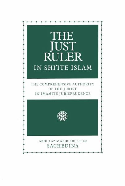 The Just Ruler in Shi'ite Islam (eBook, PDF) The Just Ruler in Shi'ite Islam (eBook, PDF)