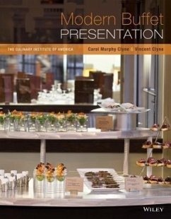 Modern Buffet Presentation - Clyne, Carol Murphy; Clyne, Vincent; The Culinary Institute of America (Cia)