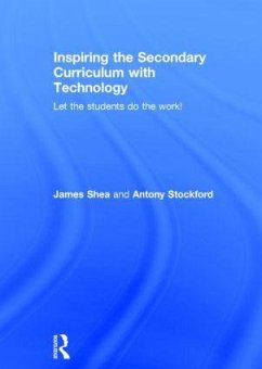 Inspiring the Secondary Curriculum with Technology - Shea, James; Stockford, Antony