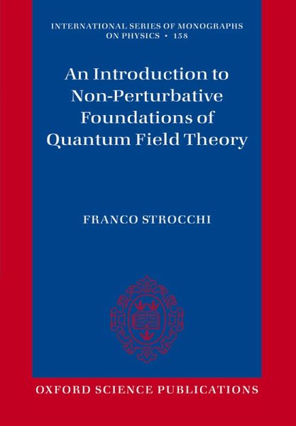 An Introduction to Non-Perturbative Foundations of Quantum Field Theory (eBook, PDF) An Introduction to Non-Perturbative Foundations of Quantum Field Theory (eBook, PDF)