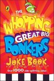 The Whopping Great Big Bonkers Joke Book (eBook, ePUB) The Whopping Great Big Bonkers Joke Book (eBook, ePUB)