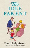 The Idle Parent (eBook, ePUB)