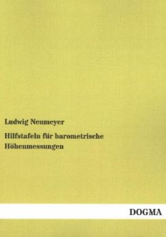 Hilfstafeln für barometrische Höhenmessungen - Neumeyer, Ludwig