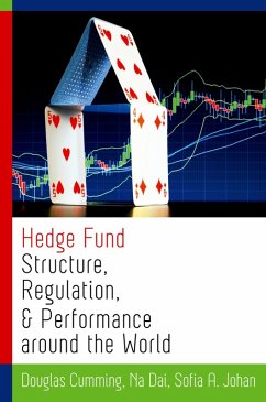Hedge Fund Structure, Regulation, and Performance around the World (eBook, ePUB) - Cumming, Douglas; Dai, Na; Johan, Sofia A.
