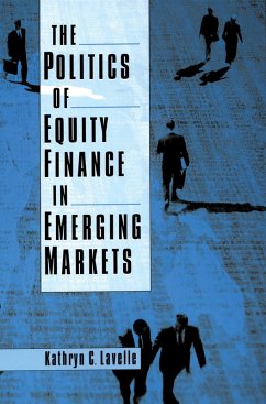 The Politics of Equity Finance in Emerging Markets (eBook, PDF) - Lavelle, Kathryn C.