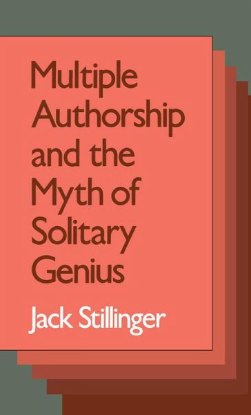 Multiple Authorship and the Myth of Solitary Genius (eBook, PDF) Multiple Authorship and the Myth of Solitary Genius (eBook, PDF)
