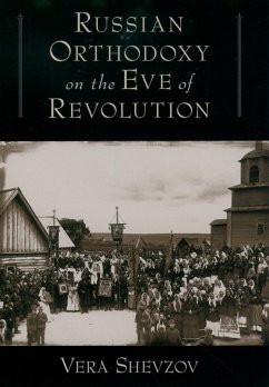 Russian Orthodoxy on the Eve of Revolution (eBook, PDF) - Shevzov, Vera