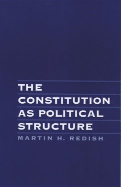 The Constitution As Political Structure (eBook, PDF) - Redish, Martin H.
