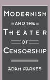 Modernism and the Theater of Censorship (eBook, PDF)
