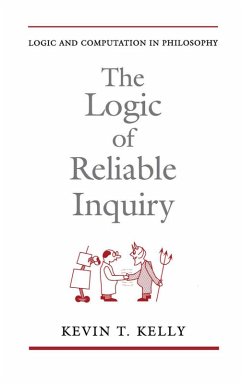 The Logic of Reliable Inquiry (eBook, PDF) - Kelly, Kevin T.