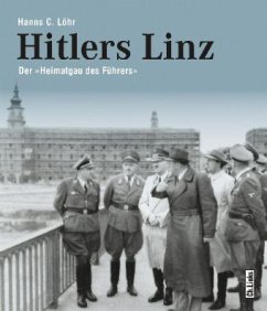 Hitlers Linz - Löhr, Hanns C.