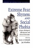 Extreme Fear, Shyness, and Social Phobia (eBook, PDF)