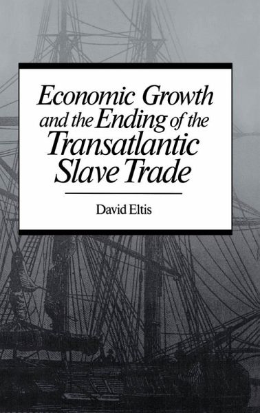 Economic Growth and the Ending of the Transatlantic Slave Trade (eBook, PDF)