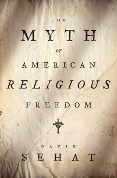 The Myth of American Religious Freedom (eBook, PDF) - Sehat, David