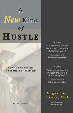 A New Kind of Hustle: How to Find Success in the Midst of Obstacles - Lewis, Sugar Lee; Henderson, Grace Lajoy